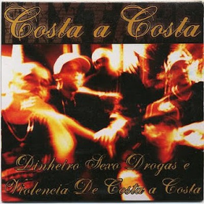 Mixtape Dinheiro,Sexo, Drogas e Violência de Costa a Costa