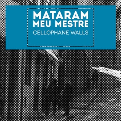 mataram-meu-mestre-cellophane-walls-2012