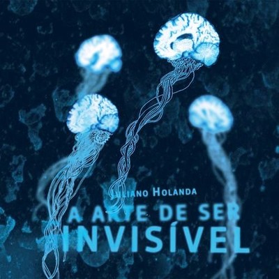 A Arte De Ser Invisivel