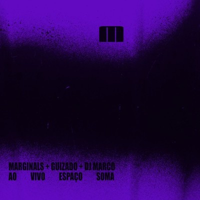 MarginalS + Guizado + DJ Marco