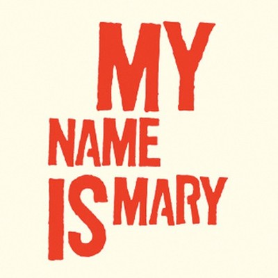 My Name Is Mary My Name Is Mary Ep