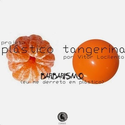 Barbarismo (Eu me derreto em Plastico)