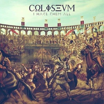 coliseum-i-hate-them-all-2015