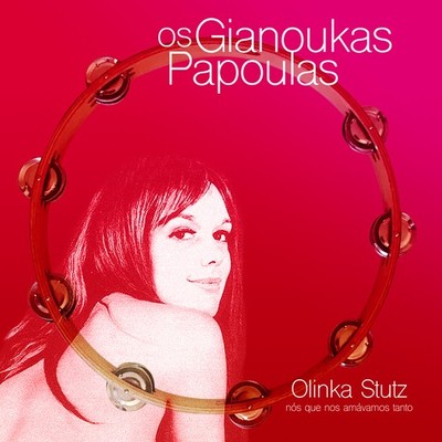 Olinka Stutz (nós que nos amávamos tanto)
