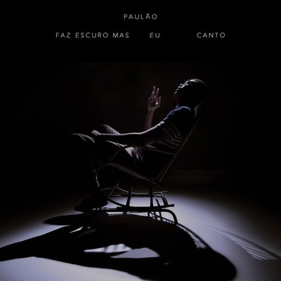Faz escuro mas eu canto