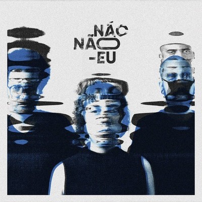 Nao Nao Eu Nao Nao Eu