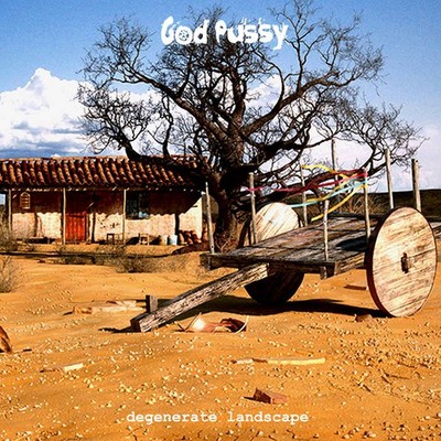 god-pussy-degenerate-landscape-2017