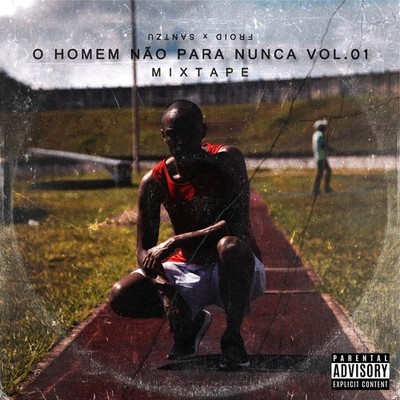 Mixtape O Homem Não para Nunca, Vol. 1