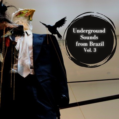 Underground Sounds From Brazil Vol. 3