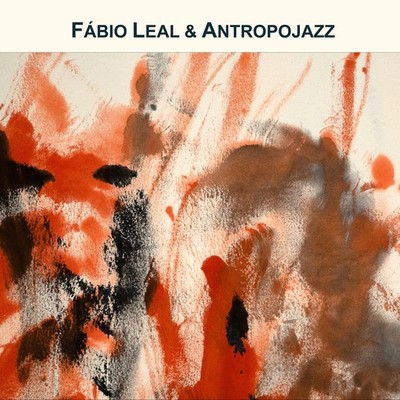 Fábio Leal & Antropojazz