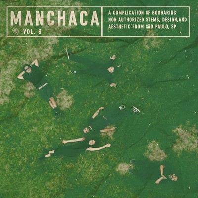 Manchaca, Vol. 3 (A Complication Of Boogarins Non Authorized Stems, Design, And Aesthetic From São Paulo, Sp)