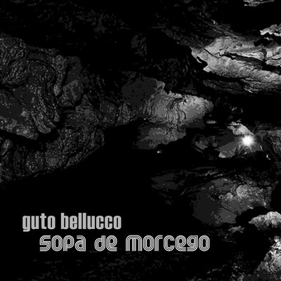 Guto Bellucco Sopa De Morcego