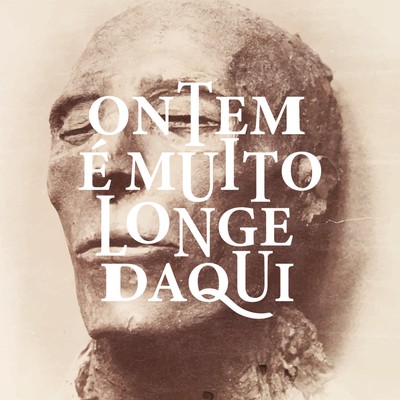 Ontem é muito longe daqui