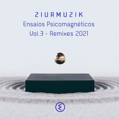 ENSAIOS PSICOMAGNÉTICOS VOL.3 REMIXES 2021