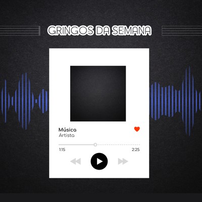 Gringos Da Semana Uma Playlist Pesada E