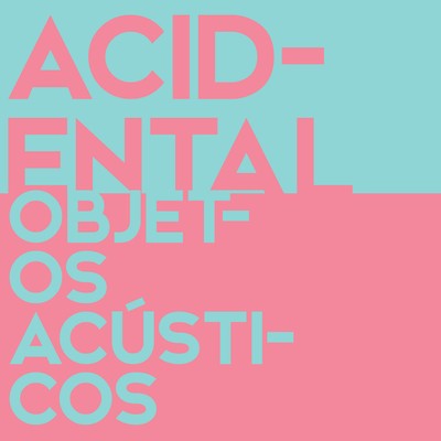 Acidental Objetos Acusticos