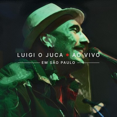 Luigi o Juca (Ao Vivo em São Paulo)