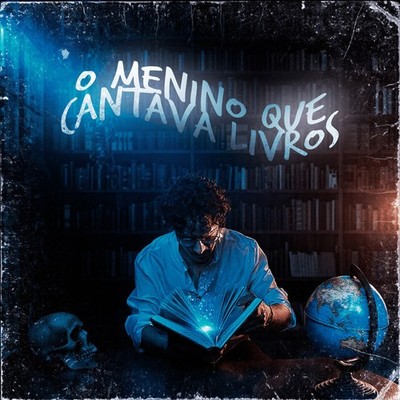 O Menino Que Cantava Livros