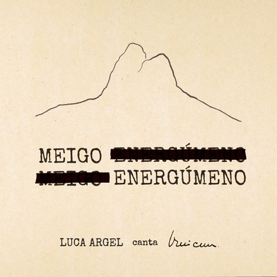 Luca Argel Meigo Energumeno