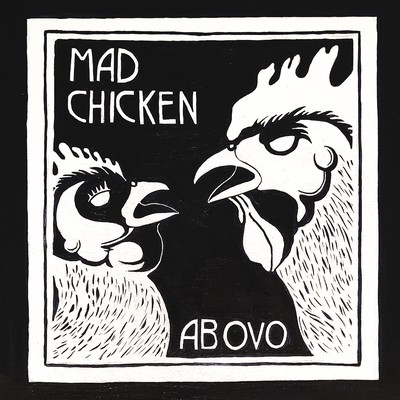 Mad Chicken Ab Ovo